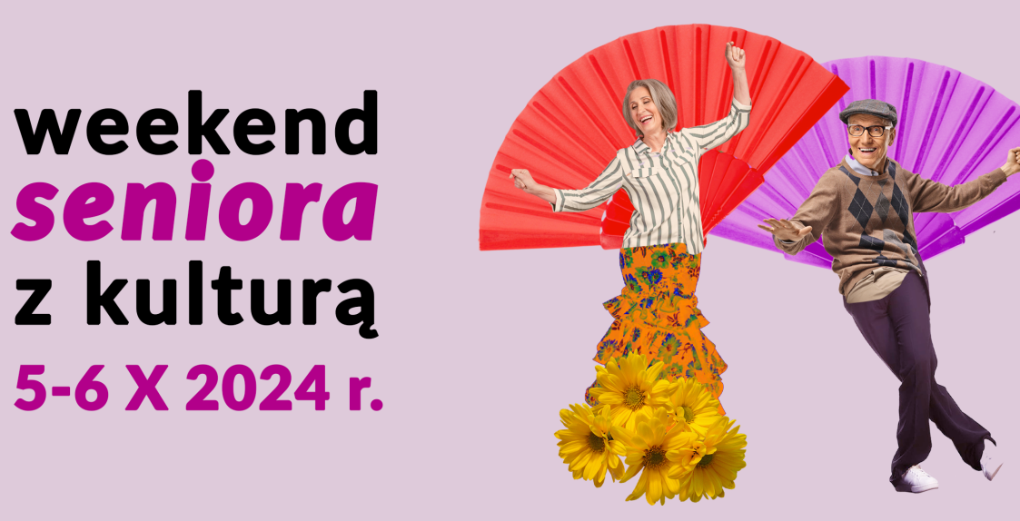 weekend seniora z kulturą 5-6 X 2024 r.