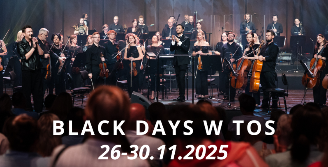 grafika ze zdjęciem orkiestry i napisem Black Days w TOS 26-30.11.2025 oraz sprawdź koncerty objęte promocją