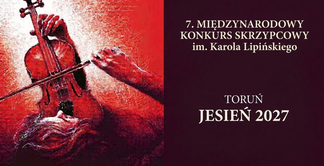 7. Międzynarodowy Konkurs Skrzypcowy im. Karola Lipińskiego, Toruń, Jesień 2027