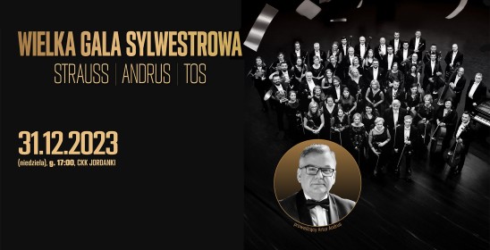 Wielka Gala Sylwestrowa, Strauss, Andrus, TOS, 31.12.2023, niedziela godz. 17:00