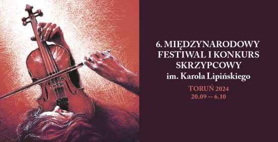 grafika kobiety grającej na skrzypcach w kolorystyce brązowo-bordowej, napis: 6. Międzynarodowy Festiwal i Konkurs Skrzypcowy im. Karola Lipińskiego Toruń 2024 20.09-6.10