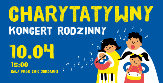 grafika - Charytatywny koncert rodzinny, 10.04, 15:00, Sala Prób CKK Jordanki