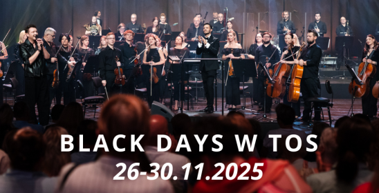 grafika ze zdjęciem orkiestry i napisem Black Days w TOS 26-30.11.2025 oraz sprawdź koncerty objęte promocją