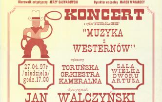 Plakat - Koncert z cyklu "Muzyka dla Ciebie - Muzyka z westernów w dniu 27 kwietnia 1997 roku