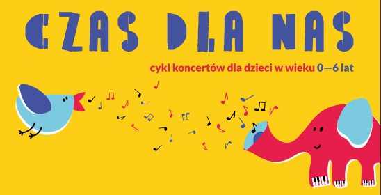 Czas dla nas, cykl koncertów dla dzieci w wieku 0-6 lat