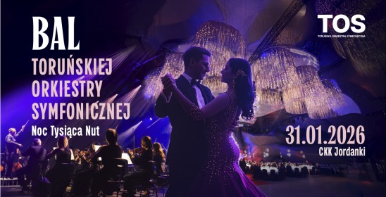 Bal Toruńskiej Orkiestry Symfonicznej. Noc tysiąca nut
